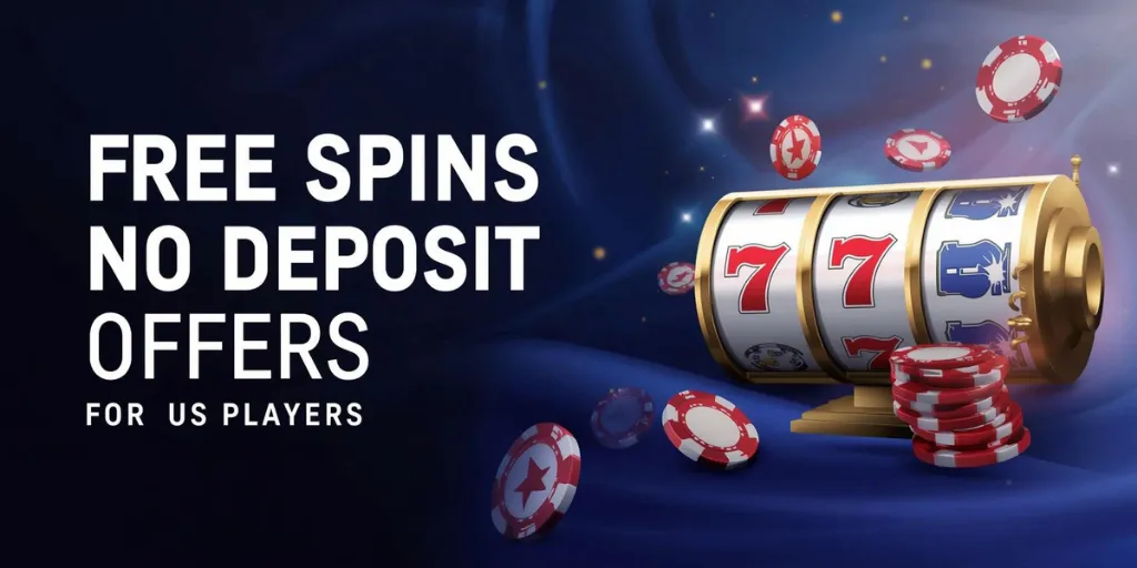  Free Spins No Deposit Offers For US Players